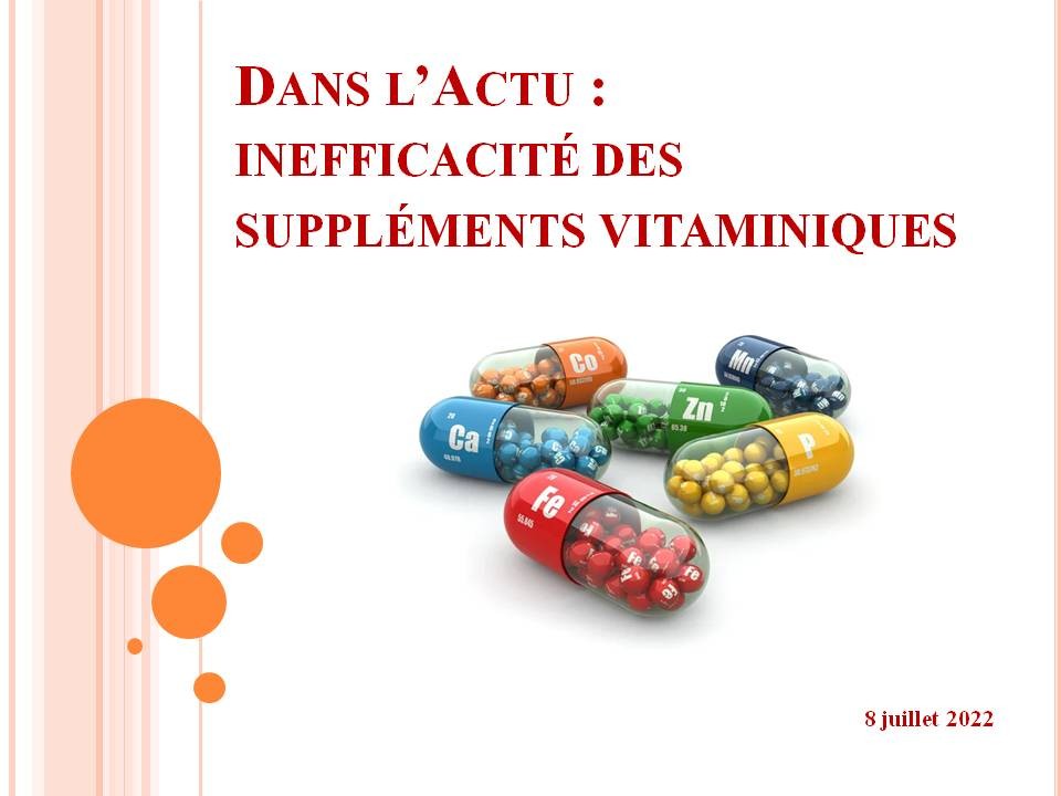 Last medical News:  Dans l’Actu : Inefficacité des suppléments vitaminiques